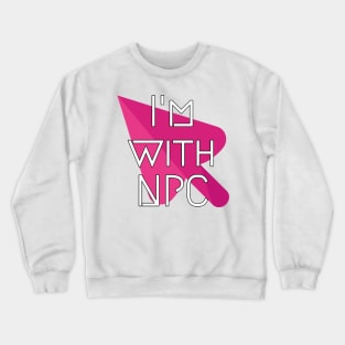 NPC Relationship Gamer Nerd Virtual Reality Idea Crewneck Sweatshirt